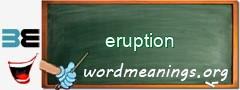 WordMeaning blackboard for eruption